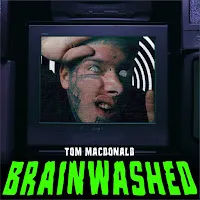 Tom Macdonald — Brainwashed — обложка