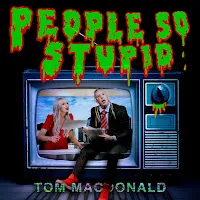 Tom Macdonald — People So Stupid — обложка